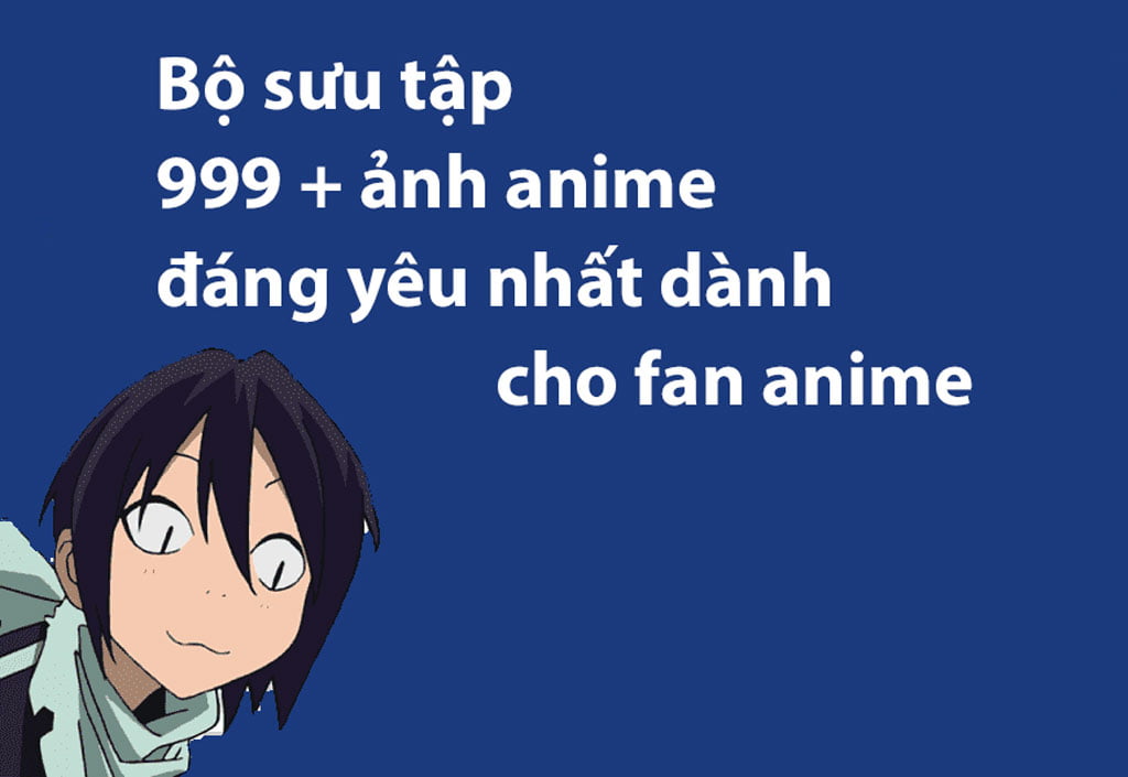 Bộ sưu tập 999+ ảnh anime đáng yêu nhất dành cho fan anime